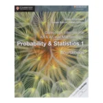 Cambridge International AS & A Level Mathematics: Probability & Statistics 1 Coursebook
