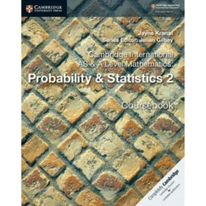 Cambridge International AS & A Level Mathematics Probability & Statistics 2 Coursebook
