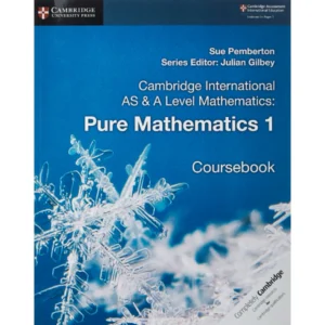 Cambridge International AS & A Level Mathematics Pure Mathematics 1 Coursebook