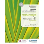 Cambridge International AS & A Level Mathematics Pure Mathematics 2 & 3 2nd Edition