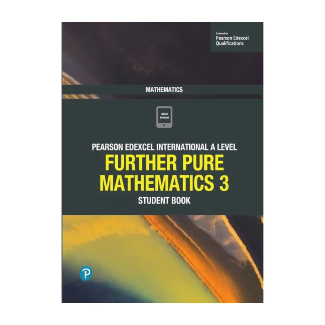Edexcel International A Level Mathematics Further Pure 3 Student Book