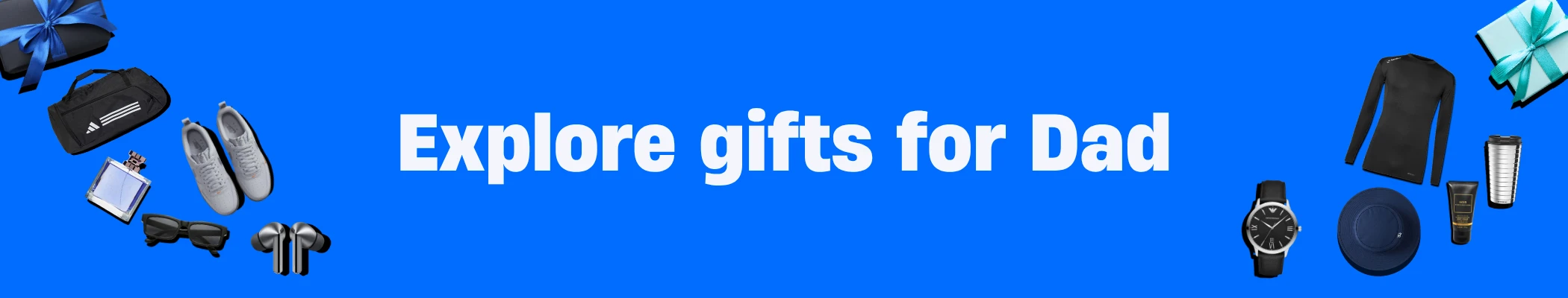 Explore gifts for Dad