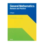 General Mathematics: Revision and Practice 2nd Edition