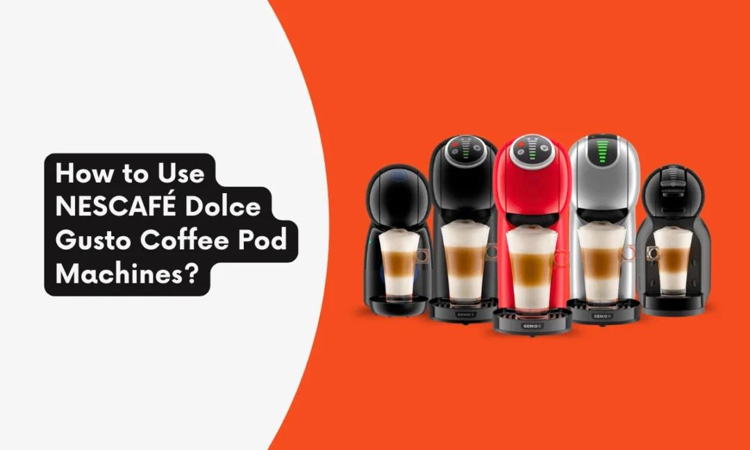 How to Use NESCAFÉ Dolce Gusto Coffee Pod Machines
