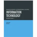 Pearson Edexcel International AS Level Information Technology Student Book 1